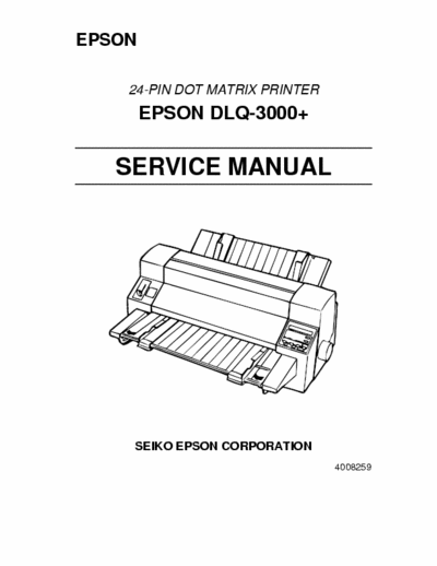 Epson DLQ-3000+ 24-PIN DOT MATRIX PRINTER
EPSON DLQ-3000+
SERVICE MANUAL